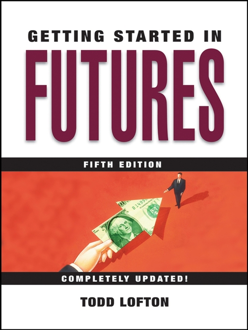 Title details for Getting Started in Futures by Todd Lofton - Available